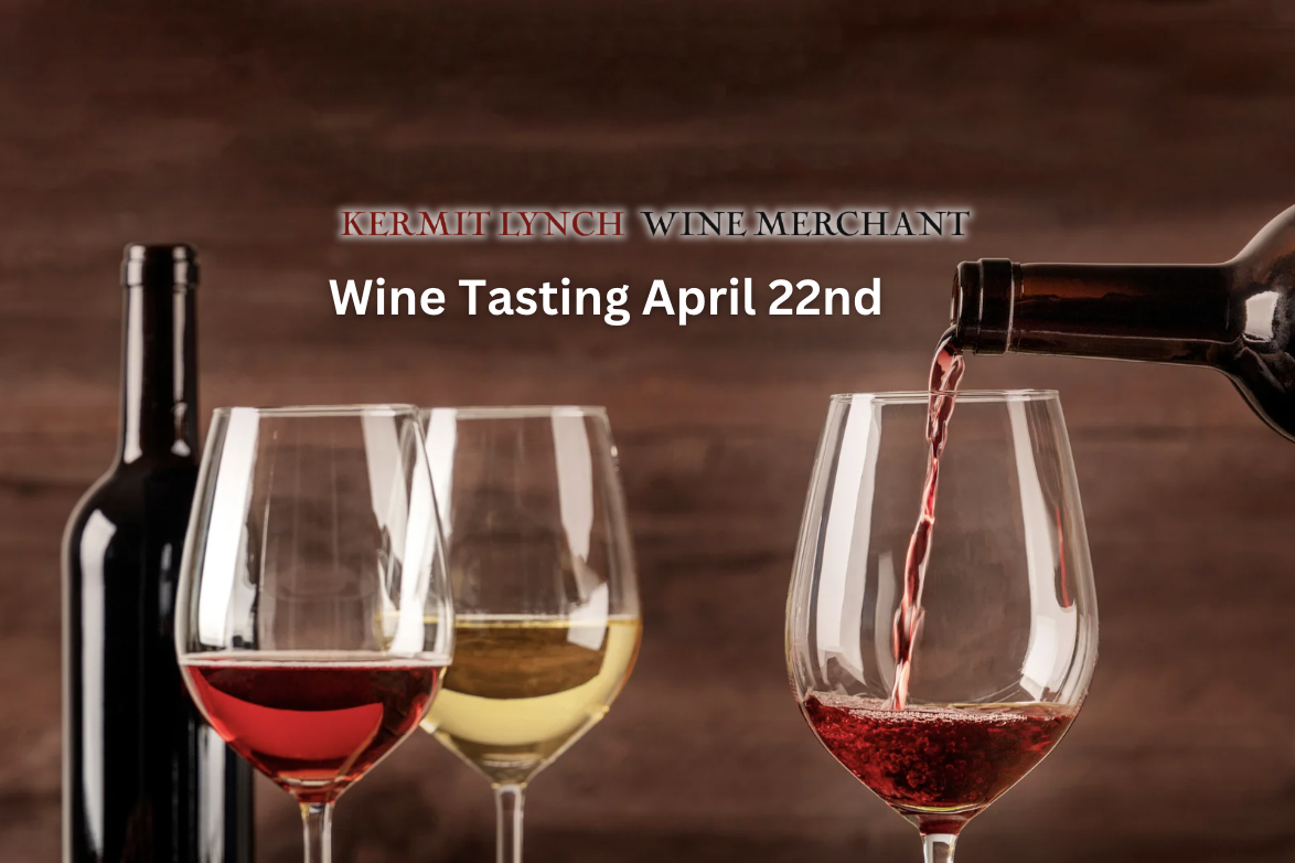 Kermit Lynch Wine Tasting April 22